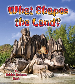 Könyv What Shapes the Land? Bobbie Kalman