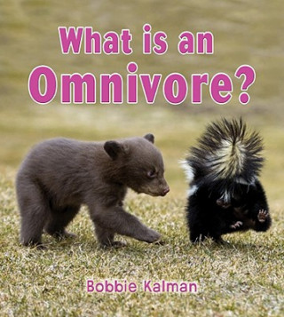Kniha What is an Omnivore? Bobbie Kalman