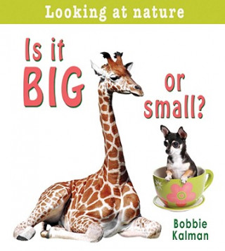 Книга Is It Big or Small? Bobbie Kalman