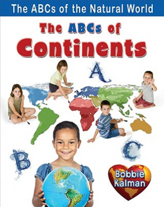 Carte ABCs of Continents Bobbie Kalman