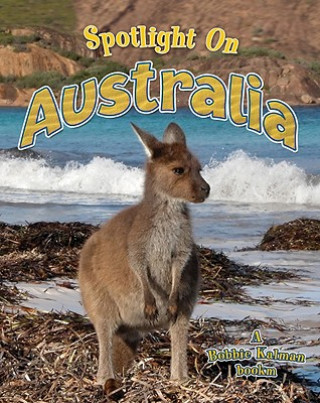 Könyv Spotlight on Australia Bobbie Kalman