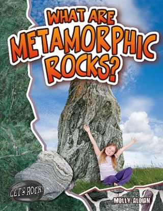 Könyv What are Metamorphic Rocks? Molly Aloian