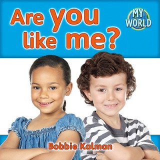 Kniha Are You Like Me? Bobbie Kalman