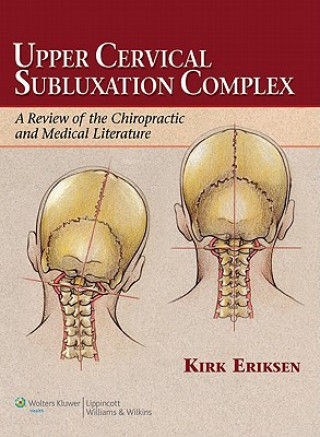 Knjiga Upper Cervical Subluxation Complex Kirk Eriksen