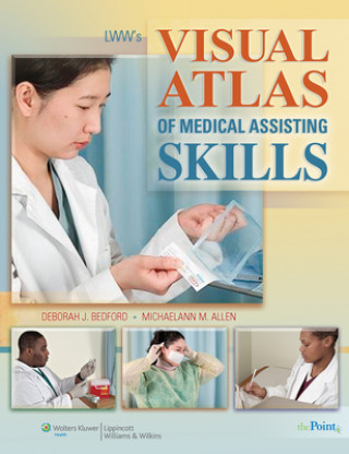 Knjiga LWW's Visual Atlas of Medical Assisting Skills Deborah J. Bedford