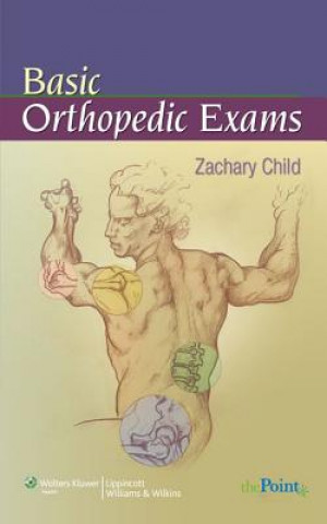 Knjiga Basic Orthopedic Exams Zachary Child