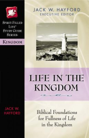 Könyv Life in the Kingdom Jack Hayford