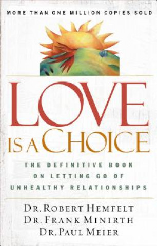 Knjiga Love Is a Choice Robert Hemfelt