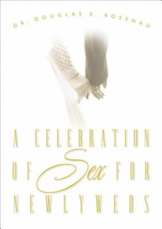 Kniha Celebration of Sex for Newlyweds Dr. Douglas Rosenau