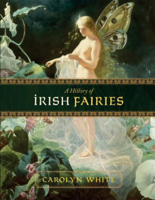 Könyv History of Irish Fairies Carolyn White