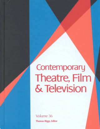 Könyv Contemporary Theatre, Film and Television Thomas Riggs