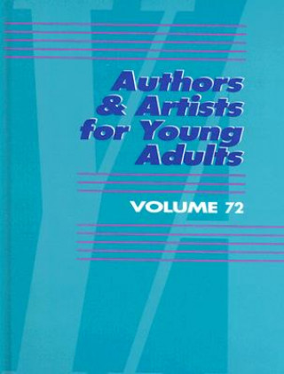 Kniha Authors & Artists for Young Adults, Volume 72 Thomson Gale