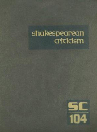 Kniha Shakespearean Criticism, Volume 104 Michelle Lee