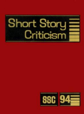 Carte Short Story Criticism, Volume 94 Jelena Krstovic