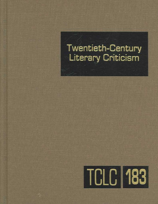 Carte Twentieth-Century Literary Criticism, Volume 183 Thomas J. Schoenberg