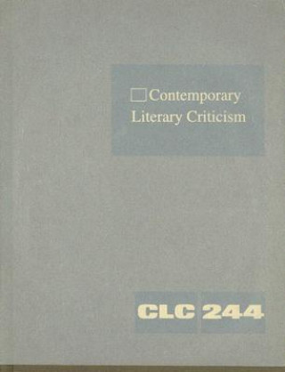 Kniha Contemporary Literary Criticism, Volume 244 Jeffrey W. Hunter