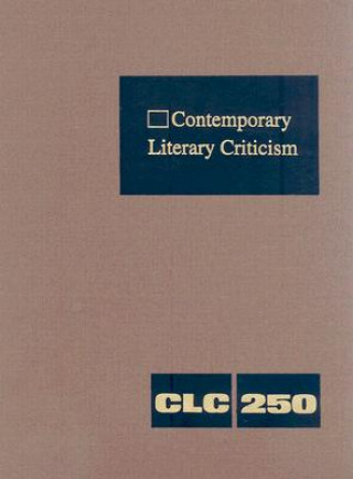 Carte Contemporary Literary Criticism, Volume 252 Jeffrey W. Hunter