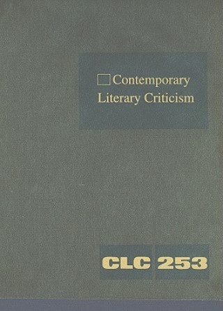 Könyv Contemporary Literary Criticism, Volume 253 Jeffrey W. Hunter