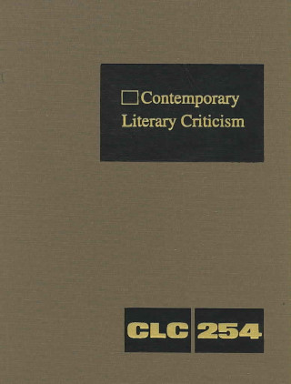 Carte Contemporary Literary Criticism, Volume 254 Jeffrey W. Hunter