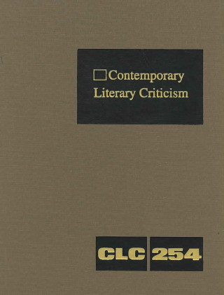 Książka Contemporary Literary Criticism, Volume 254 Jeffrey W. Hunter