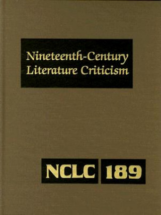 Carte Nineteenth-Century Literature Criticism Volume 189 Kathy D. Darrow