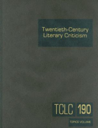 Carte Twentieth-Century Literary Criticism, Volume 190 Thomas J. Schoenberg