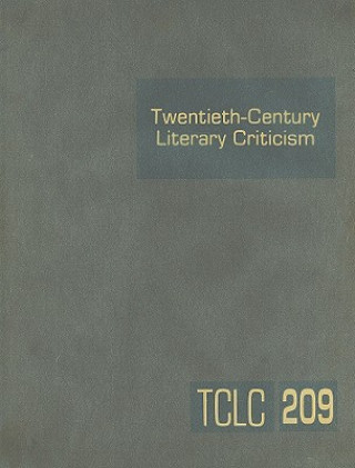Carte Twentieth-Century Literary Criticism, Volume 209 Thomas J. Schoenberg