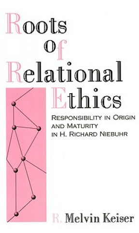 Книга Roots of Relational Ethics R. Melvin Keiser