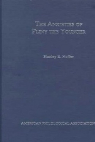 Książka Anxieties Of Pliny the Younger Stanley E. Hoffer