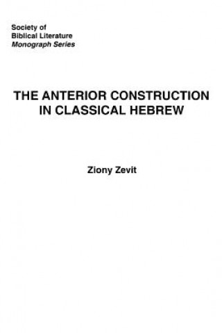 Kniha Anterior Construction in Classical Hebrew Z. Zevit