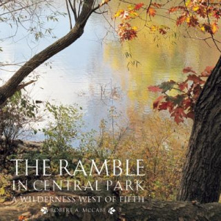Kniha Ramble in Central Park: A Wilderness West of Fifth Robert A. McCabe