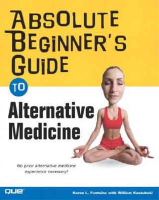 Carte Absolute Beginner's Guide to Alternative Medicine Karen Lee Fontaine