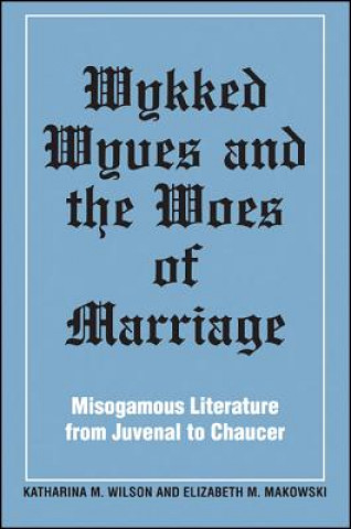 Carte Wykked Wyves and the Woes of Marriage Katharina M. Wilson