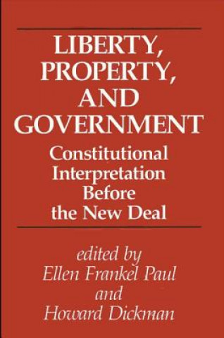 Kniha Liberty, Property and Government Ellen Frankel Paul