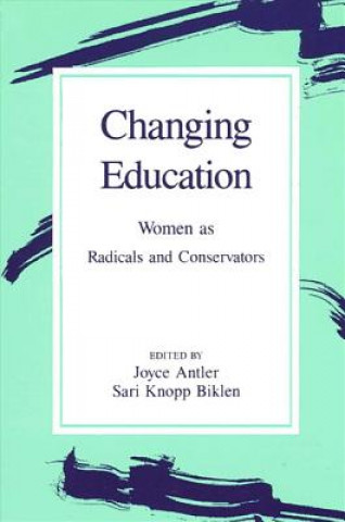 Carte Changing Education Joyce Antler