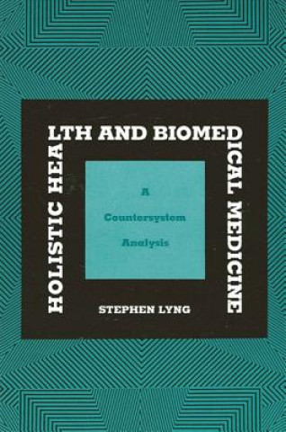 Kniha Holistic Health and Biomedical Medicine Stephen Lyng