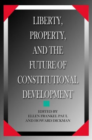 Książka Liberty, Property and the Future of Constitutional Development Paul/Dickman