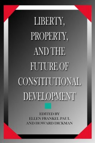 Carte Liberty, Property and the Future of Constitutional Development Howard Dickman