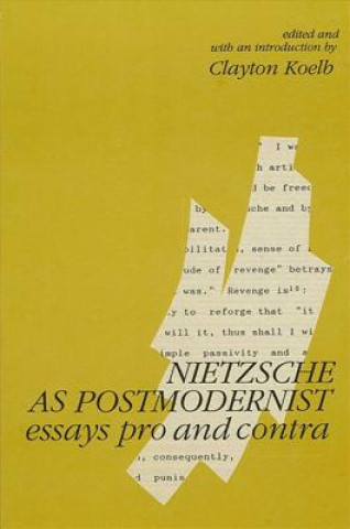 Carte Nietzsche as Postmodernist Clayton Koelb