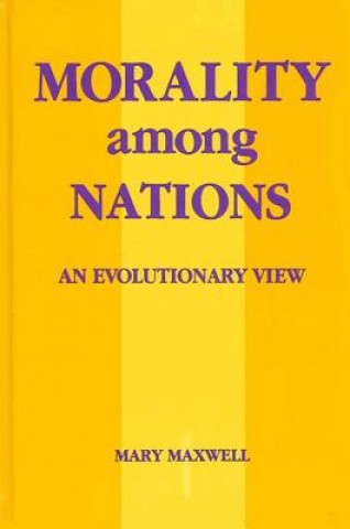 Книга Morality Among Nations Mary Maxwell