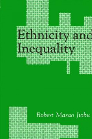 Książka Ethnicity and Inequality Robert M. Jiobu