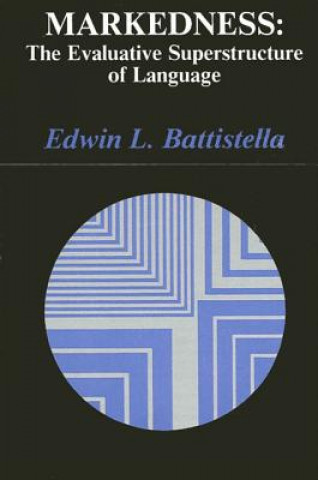 Kniha Markedness Edwin L. Battistella