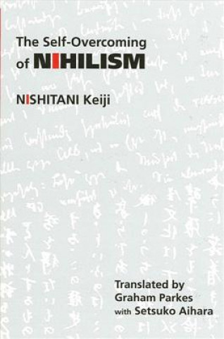 Kniha Self-overcoming of Nihilism Keiji Nishitani