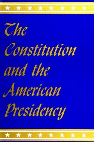 Kniha Constitution and the American Presidency Martin L. Fausold