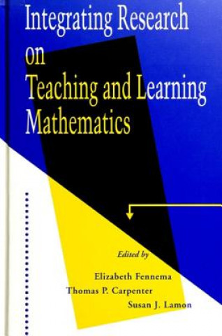 Kniha Integrating Research on Teaching and Learning Mathematics Elizabeth Fennema