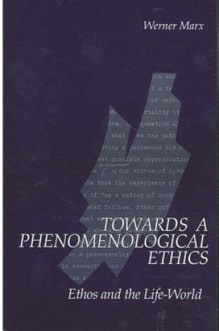 Книга Towards a Phenomenological Ethics Werner Marx