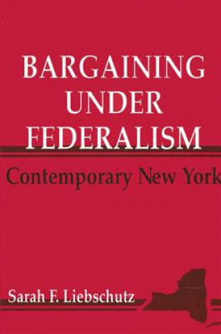 Book Bargaining Under Federalism Sarah F. Liebschutz