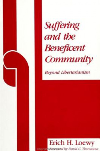 Carte Suffering and the Beneficent Community Erich H. Loewy