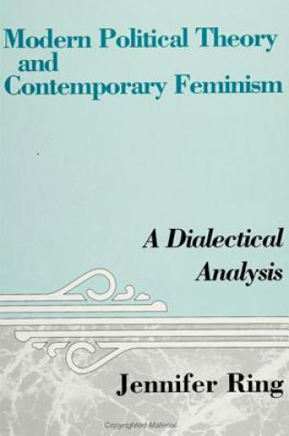 Książka Modern Political Theory and Contemporary Feminism Jennifer Ring