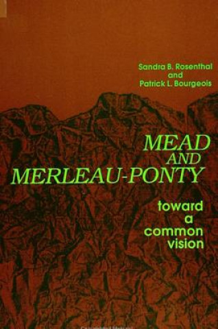 Book Mead and Merleau-Ponty Sandra B. Rosenthal